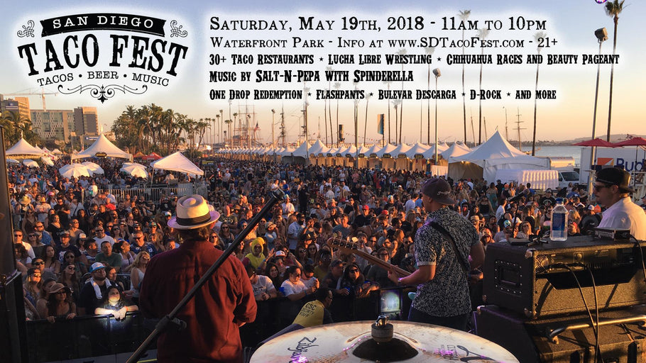 2018 San Diego Taco Fest - Saturday, May 19th - Waterfront Park - Headlined by Salt-N-Pepa with Spinderella!!!