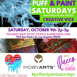 THIS SATURDAYS PUFF & PAINT FEATURED ARTIST " CREATIVE VICE"