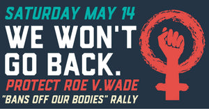 Bans Off Our Bodies Rally May 14th
